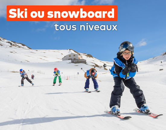Ski ou snowboard tous niveaux 